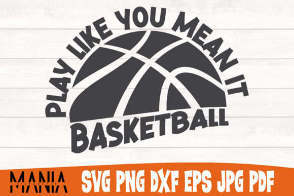 Elevating Sports Apparel Design with the Play Like You Mean It Basketball SVG