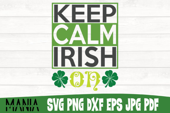 Keep Calm Irish on Svg Cut File: Strategic Asset Management for Creators