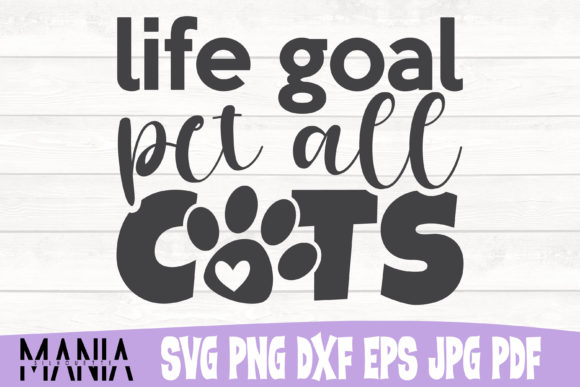 Life Goal Pet All Cats Svg Cut File: Creative Projects for Every Cat Lover