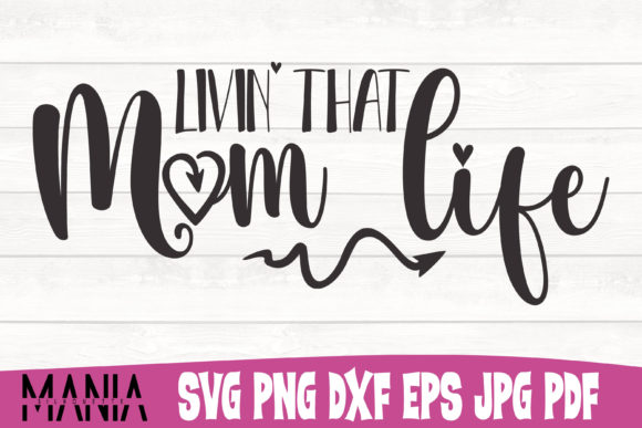 Livin That Mom Life Cut File Design Guide