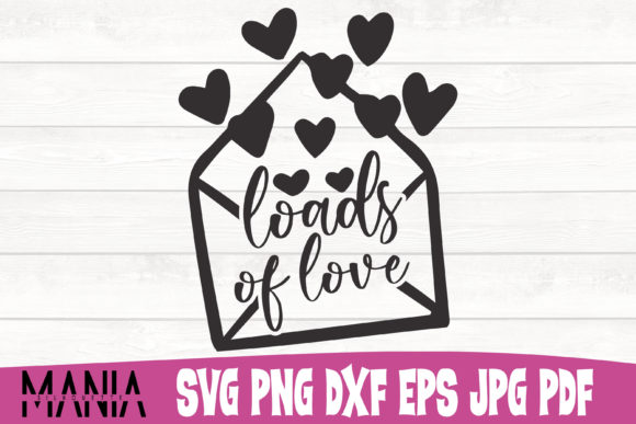 Loads of Love Svg Cut File: Bringing Heartfelt Designs to Every Project