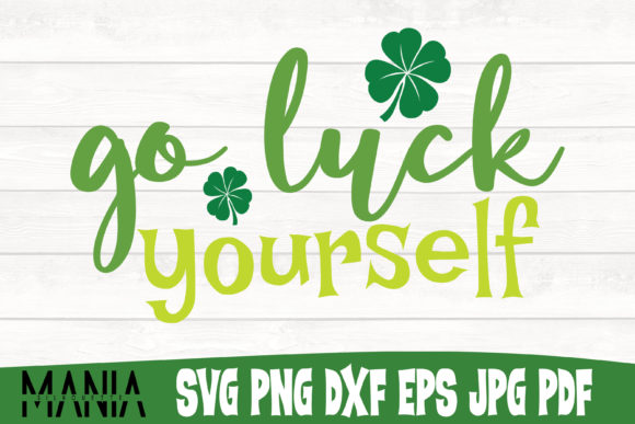 Maximizing Creativity with the Go Luck Yourself Svg Cut File Design