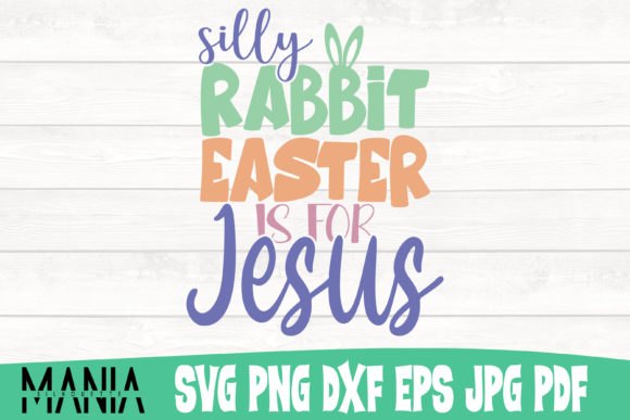 Silly Rabbit Easter is for Jesus Svg: Faith-Based Crafting for the Modern Creator