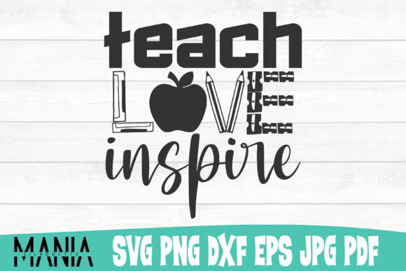 Teach Love Inspire SVG Cut File Design Guide