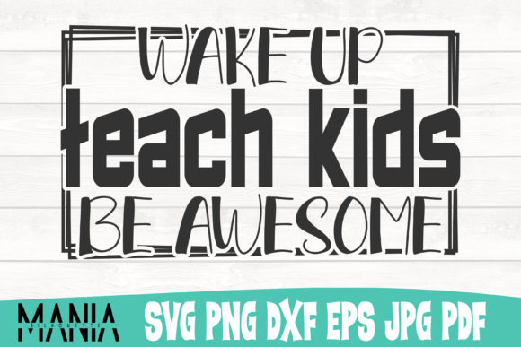Unlocking Creative Potential with the Wake Up Teach Kids Be Awesome SVG