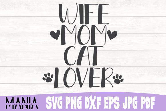 Wife Mom Cat Lover Svg Cut File Design: Crafting the Perfect Tribute for Feline Mothers